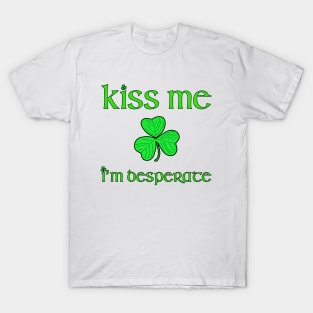 Kiss Me I’m Desperate T-Shirt